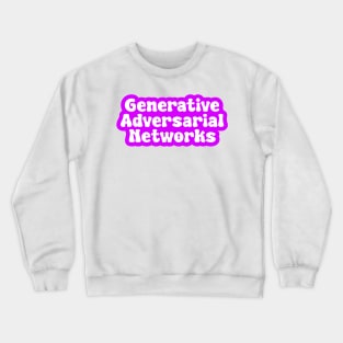 Generative Adversarial Networks Crewneck Sweatshirt